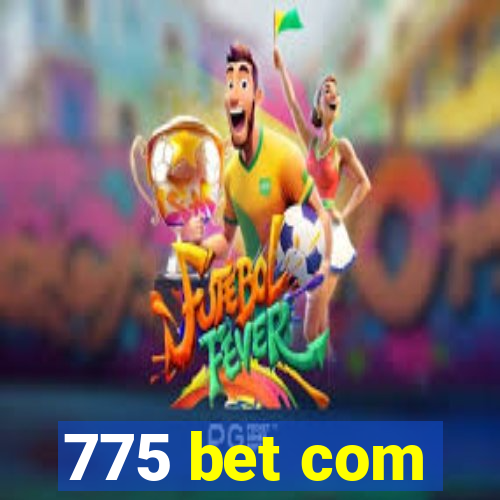 775 bet com